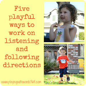 Five Playful Ways to Work on Listening and Following Directions