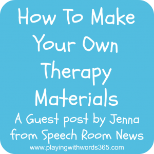 How To Make Your Own Therapy Materials