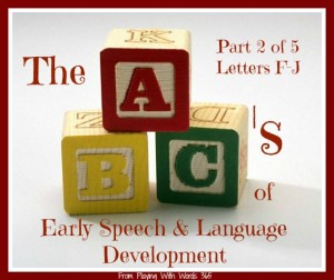 The ABCs of Early Speech & Lang Dev Part two