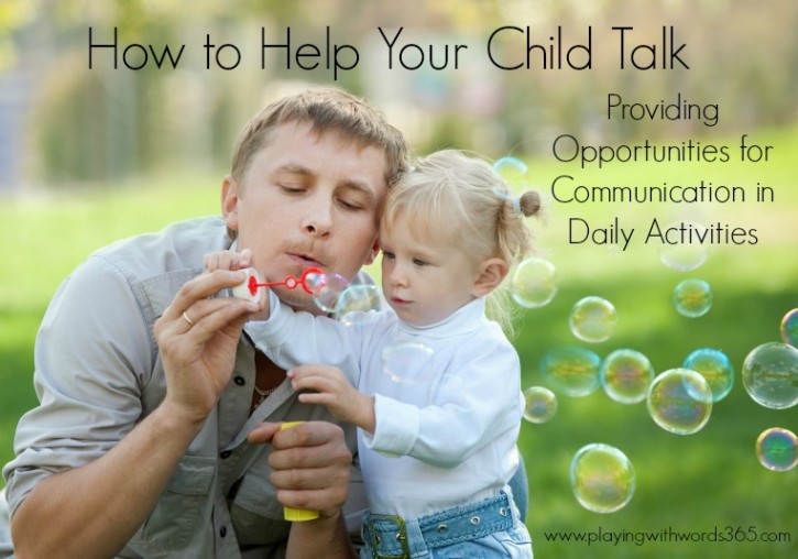 How to Help Your Child Talk: Providing Opportunities for Communication in Daily Activities