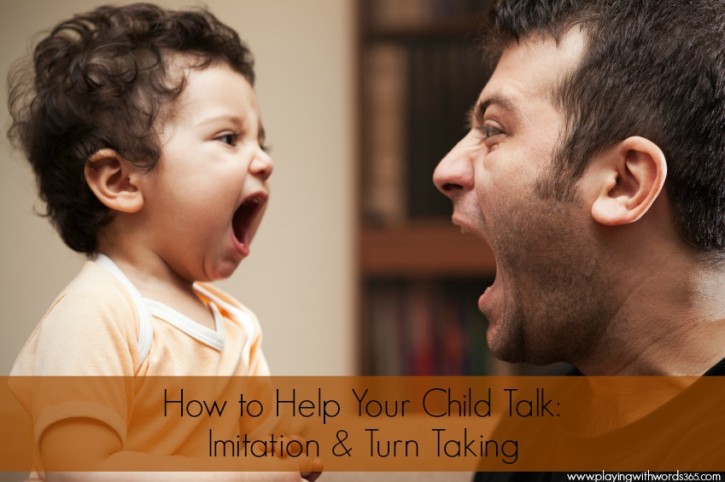 How to Help Your Child Talk: Imitation & Turn Taking