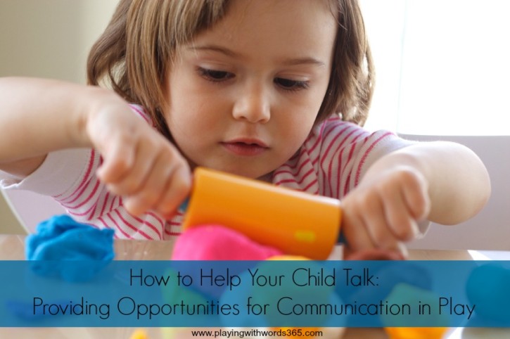 How To Help Your Child Talk: Providing Opportunities for Communication in Play